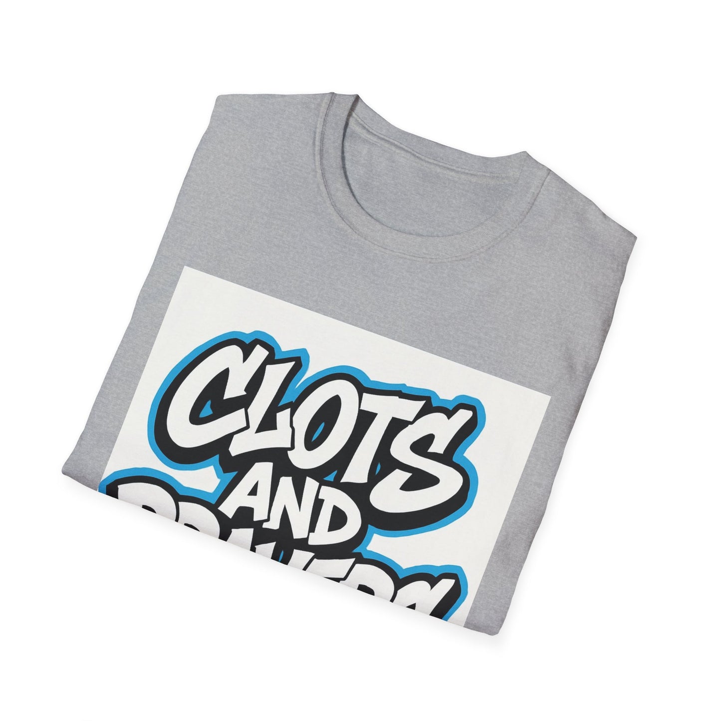 Unisex Graphic T-Shirt - Clots and Prayers, Casual Wear, Gift for Friends, Streetwear, Everyday Style, Motivational Tee